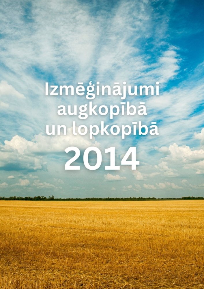 Izmēģinājumi augkopībā un lopkopībā 2014 (DIGITĀLS)